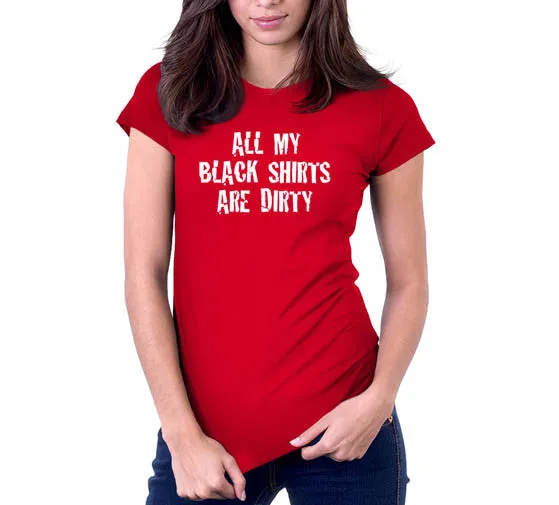 All My Black Shirts Are Dirty T-Shirt